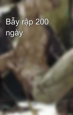 Bẫy rập 200 ngày 