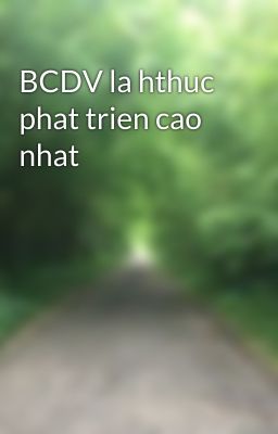 BCDV la hthuc phat trien cao nhat