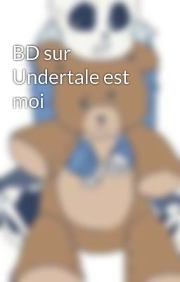 BD sur Undertale est moi