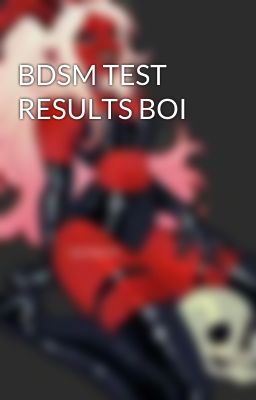 BDSM TEST RESULTS BOI