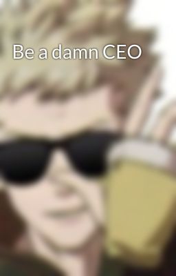 Be a damn CEO