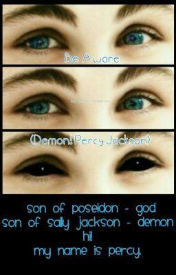 Be Aware (Demon! Percy Jackson)