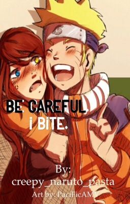 Be careful I bite (a Naruto fanfic)