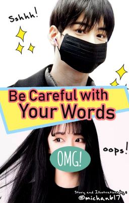 Be Careful With Your Words