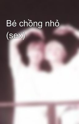 Bé chồng nhỏ (sex)