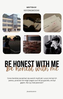 Be honest with me 。o  jjk+pjm o。