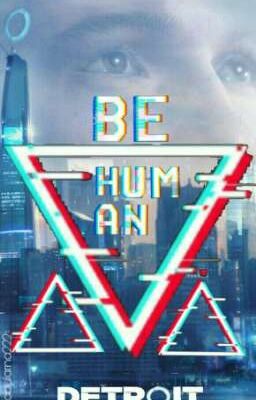 Be human ∆ | Connor Fanfiction | ∆