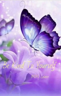 Be Kind to Yourself