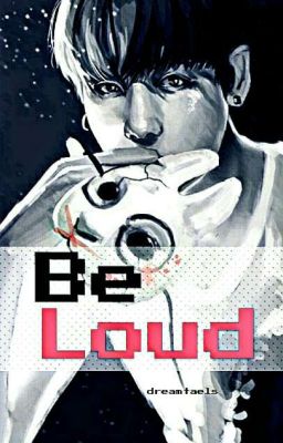 Be Loud 