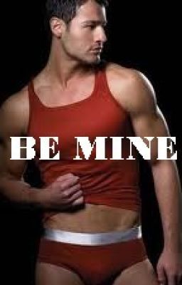 BE MINE