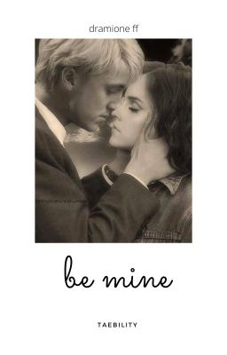 be mine - DRAMIONE FF