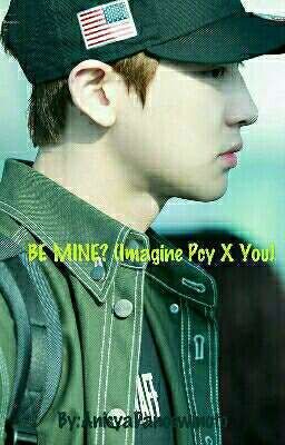 BE MINE (Imagine Pcy X You) #wattys2019