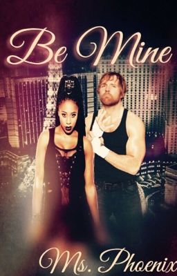 Be Mine<--- Naomi & Dean Ambrose♥️