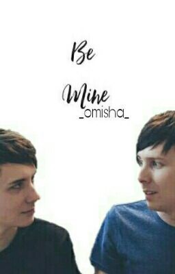 Be Mine // Phan