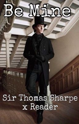 Be Mine - Thomas Sharpe X Reader (Erotica)