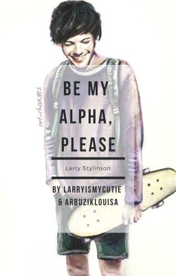 be my alpha, please ➙ larry