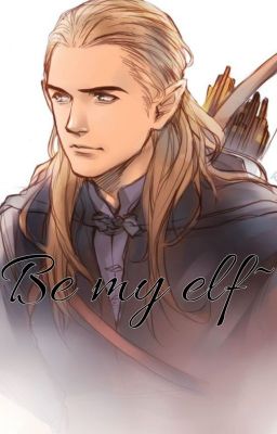 Be my elf~ [OC x Legolas modern AU]