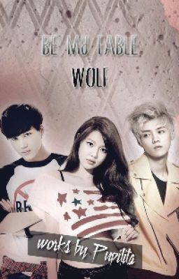 Be my fable. (Wolf)