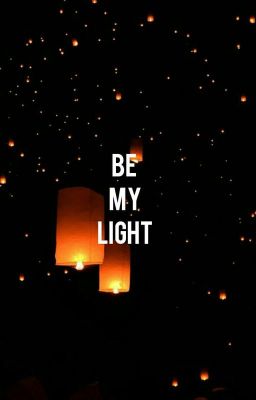 Be My Light