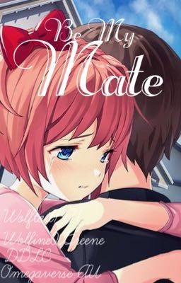 Be My Mate (Omegaverse AU) (DDLC)