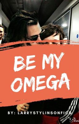 Be My Omega [Larry Stylinson/L.S. Fan Fiction/Mpreg]