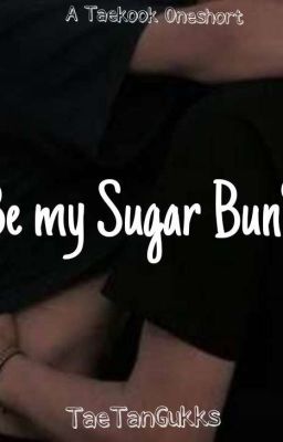 Be My Sugar Bun? (Taekook Oneshort)✔️