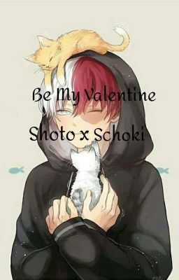 Be My Valentine |Shoto x Schoki