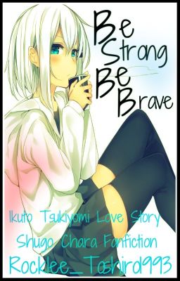 Be Strong Be Brave ||Shugo Chara - Ikuto Tsukiyomi||