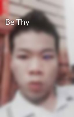 Be Thy