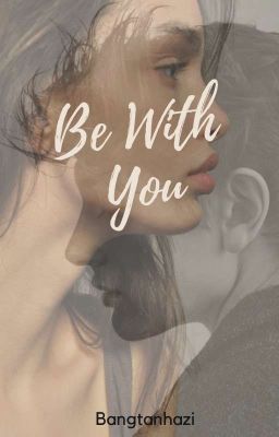 Be With You