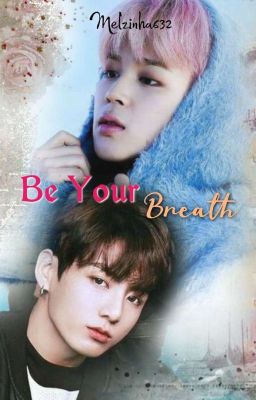 Be Your Breath - Jikook 