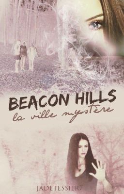 Beacon Hills, la ville des mystères... [TOME 1, TERMINÉ, CORRIGÉ]