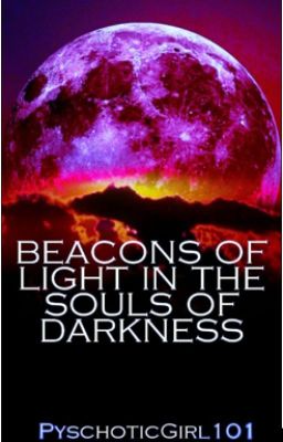 Beacons of Light in the Souls of Darkness [Original Story]