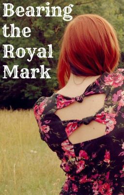 Bearing the Royal Mark (Completed)