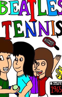 Beatles Tennis Au (Aka, what got my first account blocked.)