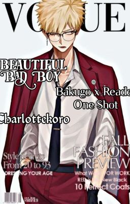 Beautiful Bad Boy (Bakugo x Reader) [One Shot]