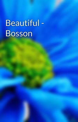 Beautiful - Bosson