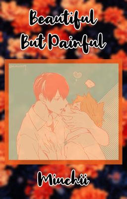 Beautiful But Painful // Haikyuu! {Kagahina Fanfic}