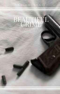 Beautiful Crime || Hannibal & Sherlock