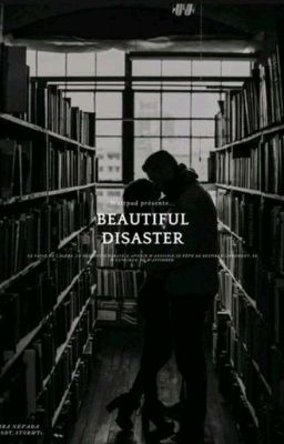 Beautiful disaster