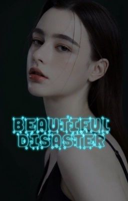 BEAUTIFUL DISASTER | WTM