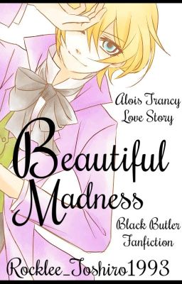 Beautiful Madness ||Black Butler - Alois Trancy||