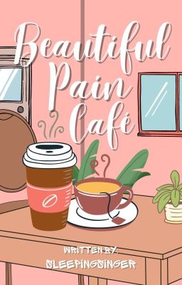 Beautiful Pain Café [ON-GOING]