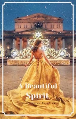 Beautiful Spirit- A Selection RolePlay {OPEN}