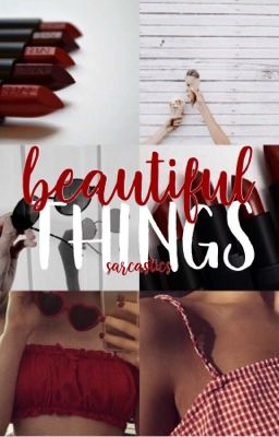 Beautiful Things ✓