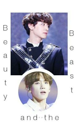 Beauty and the Beast {ChanBaek version OS}