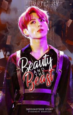 Beauty and the Beast | J.JK Fanfic/Smut. 