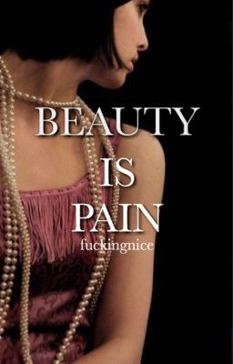 Beauty is pain