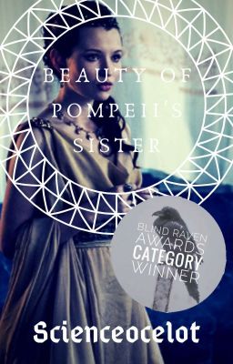 Beauty of Pompeii's Sister (Pompeii Movie Fanfic) #Wattys2019