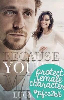 Because You're Mine (A Tom Hiddleston Fanfic) #Wattys2016 #pfcc2k16